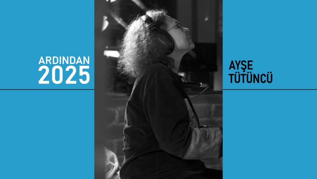 Her şeye rağmen Ayşe Tütüncü, Ardından 2025, "Uzak, Yakın Zamanlar"