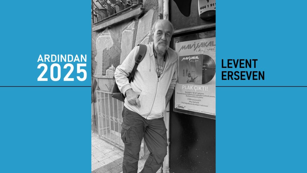 2025’in ya da yüzyılın ‘ardından’ Levent Erseven
