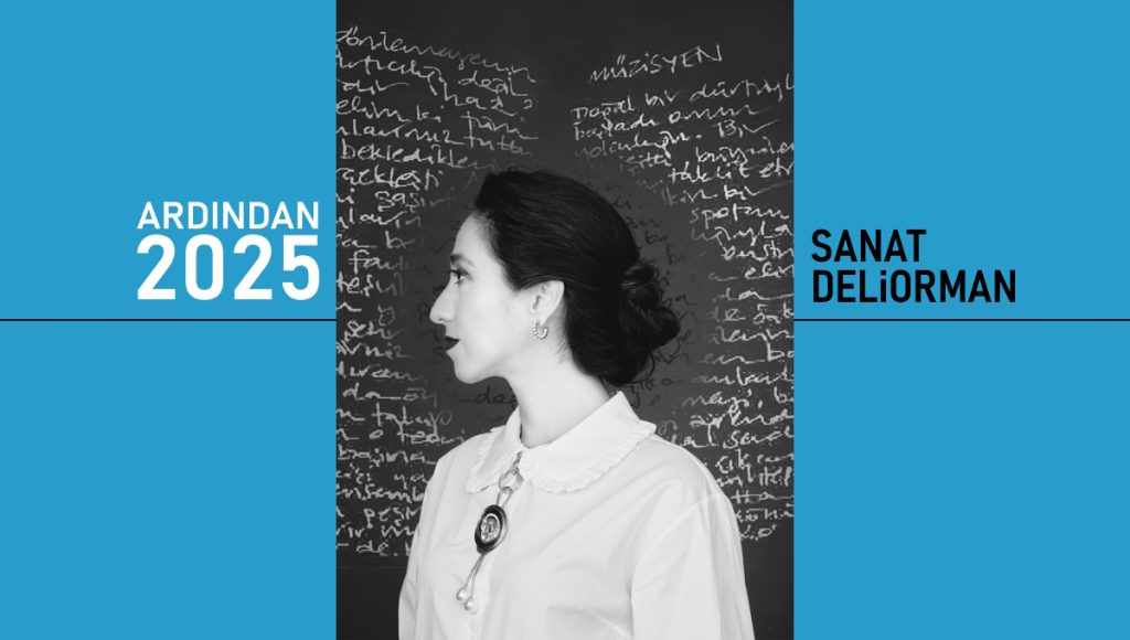 Sanat Deliorman, Ardından 2025