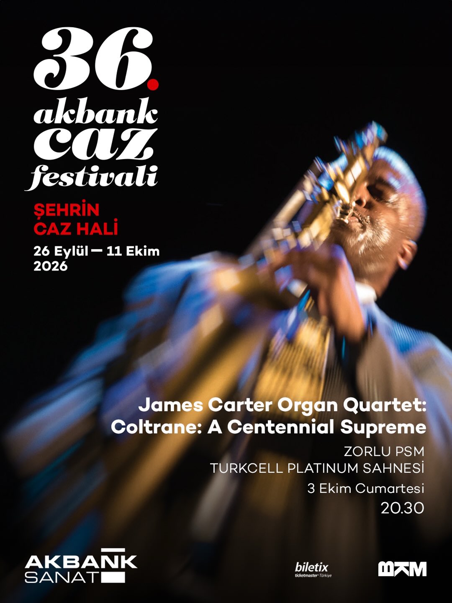 James Carter Organ Quartet,
Coltrane - A Centennial Supreme
36. Akbank Caz Festivali 